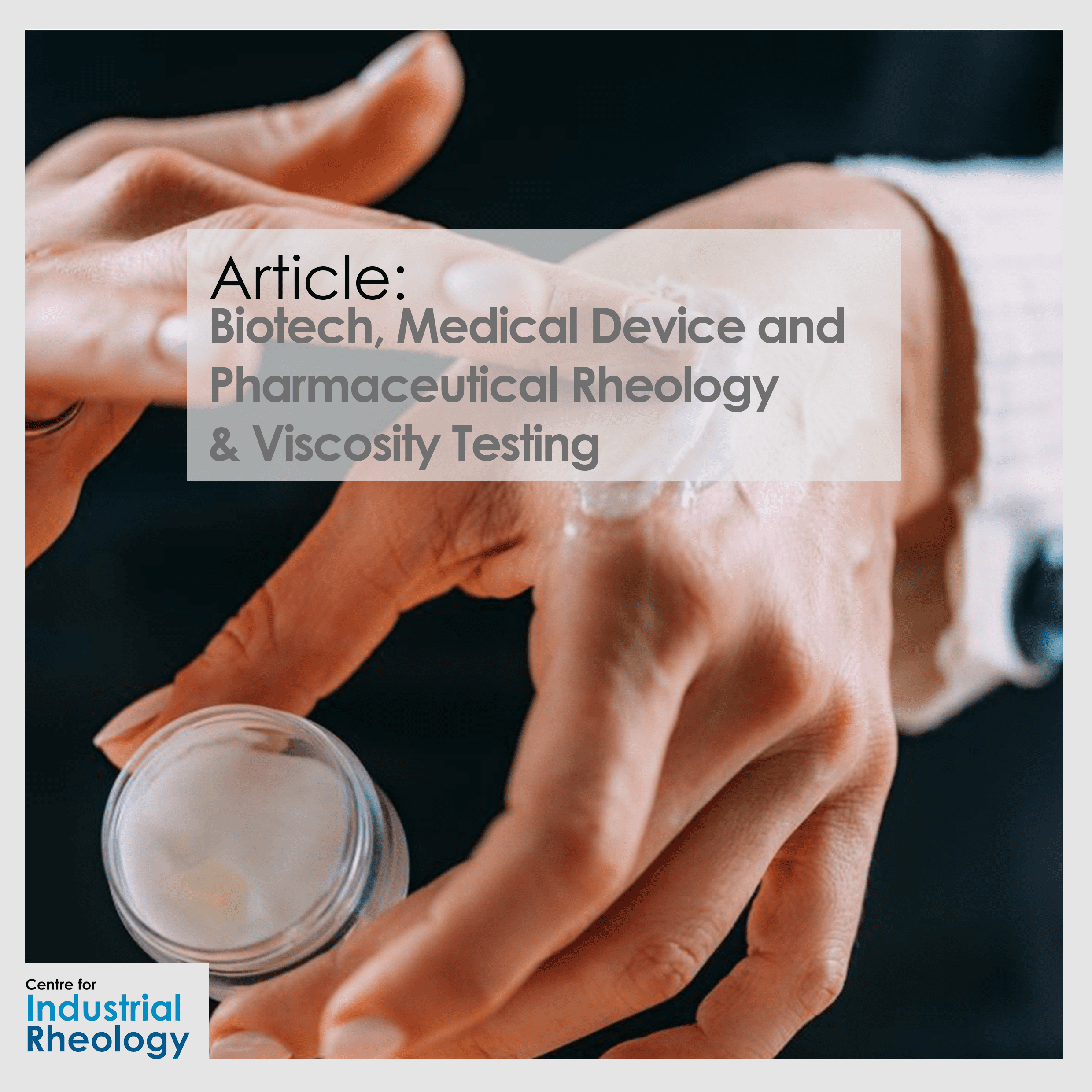 Biotech, Medical Device and Pharmaceutical Rheology &Viscosity Testing